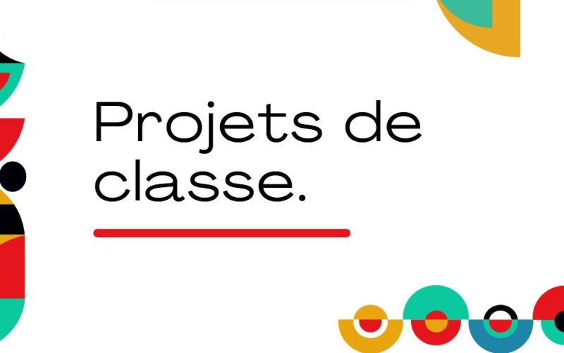 Projets de classe.